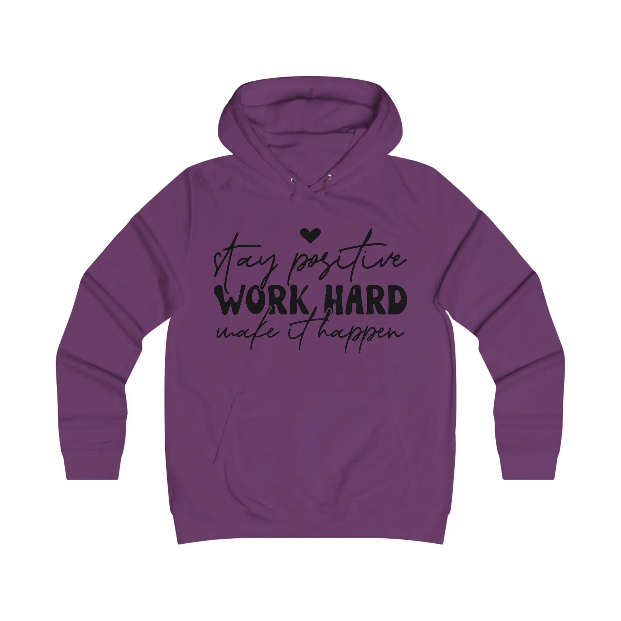 Stay Positive Work Hard Motivational College Hoodie